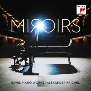 Ravel: Piano Works, Miroirs - Alexander Krichel