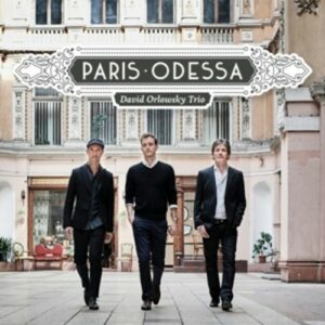 Paris - Odessa - David Orlowsky Trio