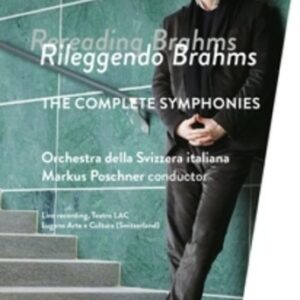 Johannes Brahms: Symphonien Nr.1-4 (Rileggendo Brahms) - Markus Poschner
