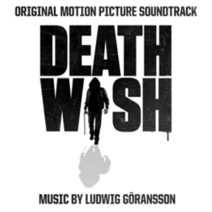Death Wish (OST) - Ludwig Goransson