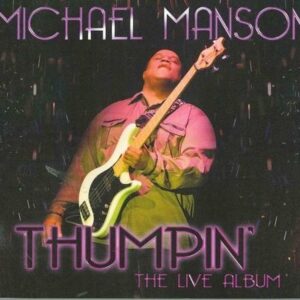 Thumpin' The Live Album - Michael Manson