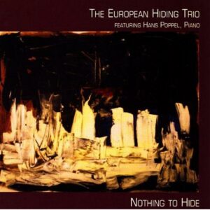 The European Hiding Trio : Nothing to Hide