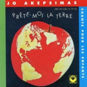 Prête-Moi La Terre - Jo Akepsimas