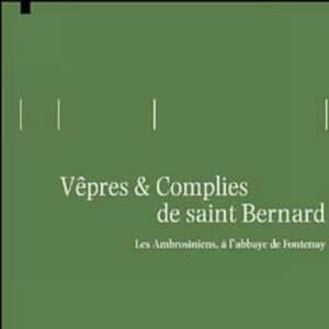 Vespers & Complies Of St. Bernard - Les Ambrosiniens