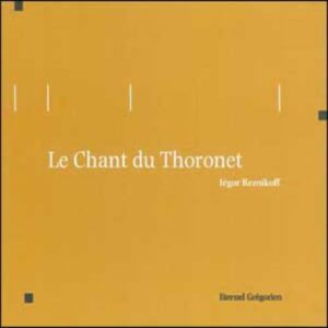 Le Chant Du Thoronet - Iégor Reznikoff
