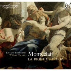 Michel Pignolet De Monteclair: Le Mort De Didon - Les Arts Florissants