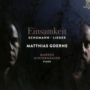 Robert Schumann: Einsamkeit - Matthias Goerne