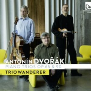 Antonin Dvorak: Piano Trios - Trio Wanderer