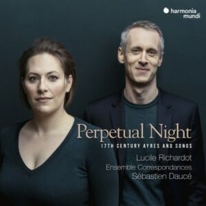 Perpetual Night, 17th Century Aires and Songs - Sébastien Daucé