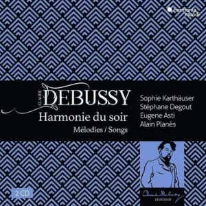 Claude Debussy: Songs "Harmonie du soir" - Sophie Karthauser