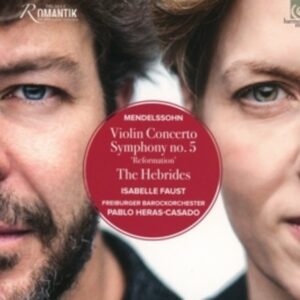 Felix Mendelssohn: Violin Concerto; Symphony No.5 - Isabelle Faust