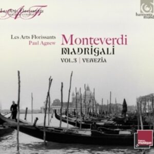 Monteverdi: Madrigali Vol.3 "Venezia" - Les Arts Florissants