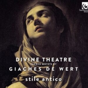 Giaches De Wert: Divine Theatre - Stile Antico