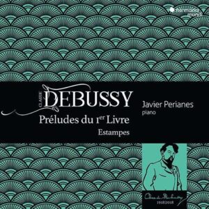 Debussy: Preludes Du 1er Livre, Estampes - Javier Perianes