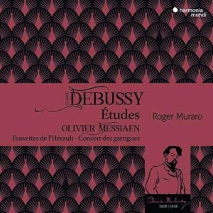 Debussy: Etudes / Messiaen: Concert des Garrigues "Fauvettes de l'Herault" - Roger Muraro