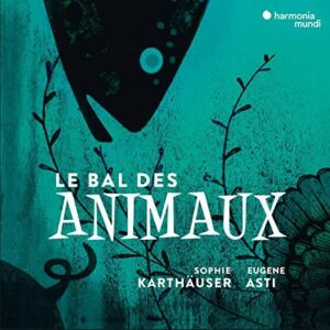 Le Bal Des Animaux - Sophie Karthäuser