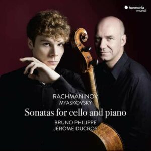 Rachmaninov /Myaskovsky: Cello Sonatas - Bruno Philippe & Jerome Ducros
