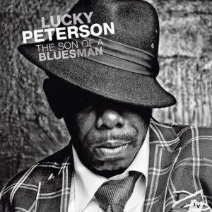 The Son Of A Bluesman - Lucky Peterson