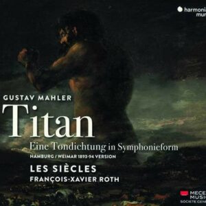 Mahler: Symphony No. 1 in D major 'Titan' - François-Xavier Roth