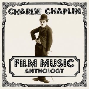 Film Music Anthology - Charlie Chaplin