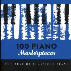 100 Piano Masterpieces, The Best Of Classical Piano
