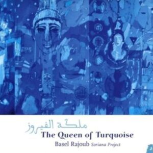 The Queen Of Turquoise - Basel Rajoub