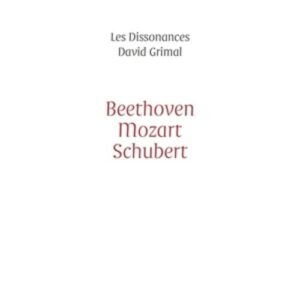 Schubert, Beethoven Mozart: Coffret Anniversaire - Dissonances