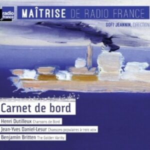 Lesur, Britten Dutilleux: Carnet De Bord - Maitrise De Radio France / Jeannin