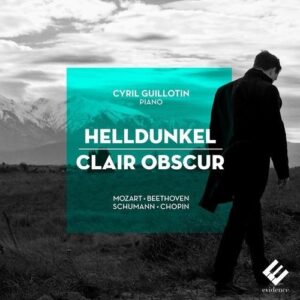 Beethoven, Schumann, Chopin Mozart: Helldunkel - Clair Obscur - Guillotin