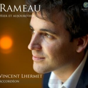 Jean Philippe Rameau: Hier & Aujourd'hui - Vincent Lhermet