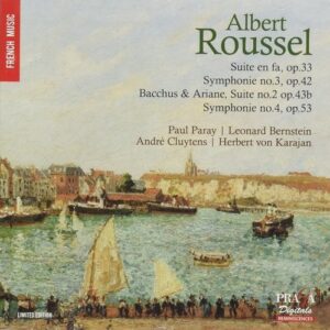 Roussel: Suite, Symphony No. 3, Bacchus & Ariane, Suite 2, Symphony No. 4