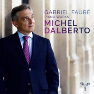 Fauré: Piano Works - Michel Dalberto