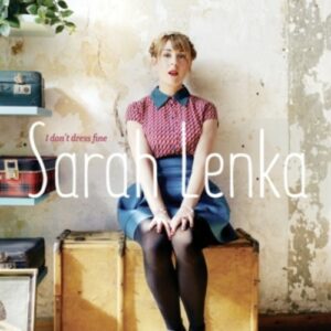 I Dont Dress Fine, Sarah Sings Bessie - Sarah Lenka