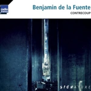 Benjamin De La Fuente: Contrecoup - Radio France Philharmonic