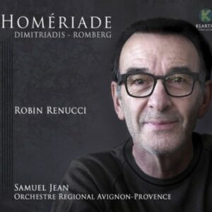 Dimitriadis / Romberg: Homeriade - Robin Renucci