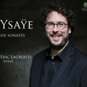 Ysaye: Sonatas For Solo Violin - Eric Lacrouts