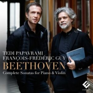 Beethoven: Complete Sonatas For Piano And Violon - François-Frédéric Guy & Tedi Papavrami