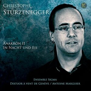 Christophe Sturzenegger: In Nacht Und Eis; Anakron II