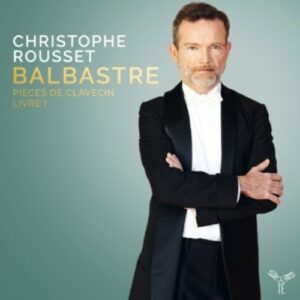 Claude Balbastre: Harpsichord Works - Christophe Rousset