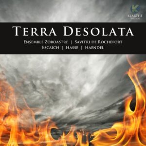 Escaich / Hasse / Handel: Terra Desolata - Ensemble Zoroastre
