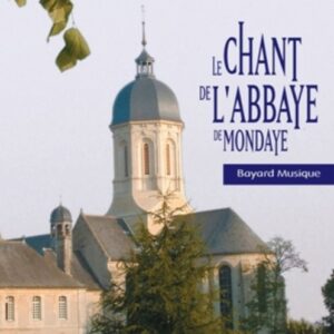 Le Chant De L Abbaye De Mondaye - Moines De Abbaye De Mondaye