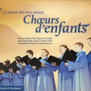 La Magie des plus beaux Choeurs d'Enfants