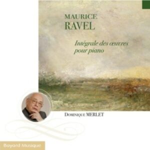 Maurice Ravel: Oeuvre Pour Piano - Dominique Merlet