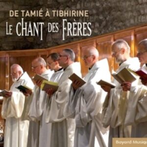 Le Chant Des Freres - Moines De L Abbaye De Tamie A Tibhi