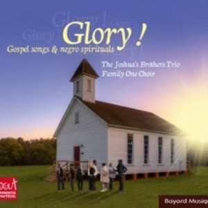 Glory! Gospel Songs & Negro Spirit - Joshua's Brothers Trio