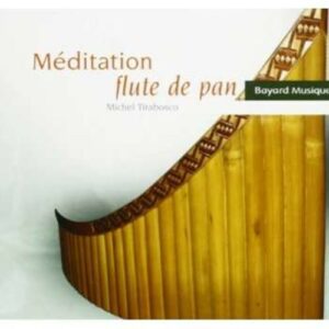 Méditation Flûte De Pan - Michel Tirabosco