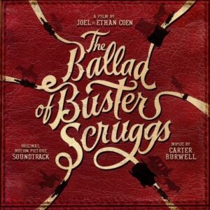 The Ballad of Buster Scruggs (OST) - Carter Burwell
