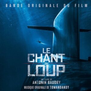Le Chant Du Loup (OST) - Tomandandy