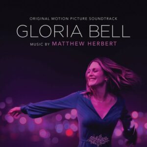 Gloria Bell (OST) - Matthew Herbert