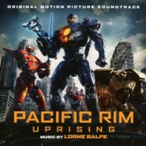 Pacific Rim Uprising (OST) - Lorne Balfe